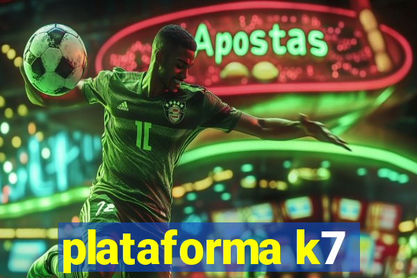 plataforma k7